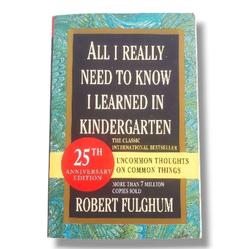 Robert Fulghum All I Really Need to Know I Learned in Kindergarten (Paperback)